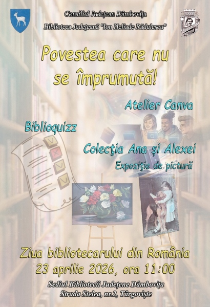 Biblioteca Județeană „I. H. Rădulescu” Dâmbovița organizează programul - „Povestea care nu se împrumută”, dedicat Zilei Bibliotecarului din România.