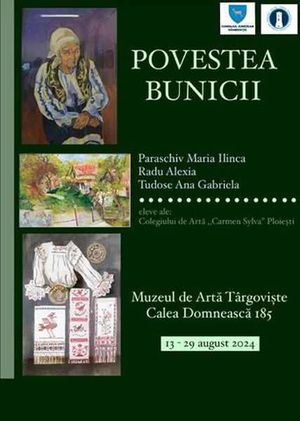  „ Povestea Bunicii” – expoziție de pictură, deschisă la parterul Muzeului de Artă din Târgoviște