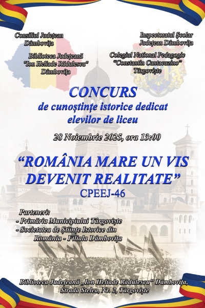 „România Mare un vis devenit realitate”.